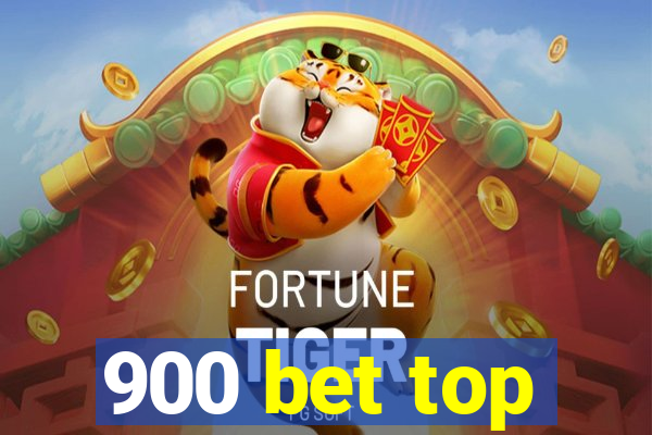 900 bet top
